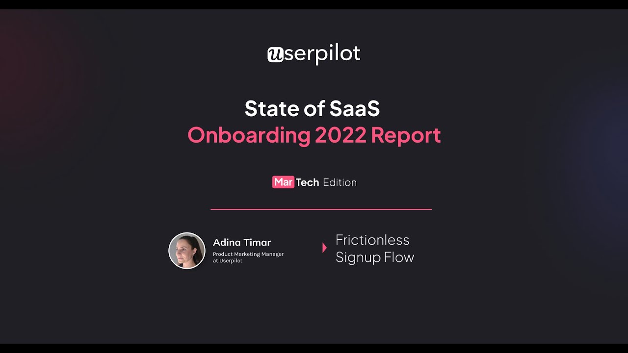 State of SaaS Onboarding 2022 Report Ep 3 - Frictionless Signup Flow Trends