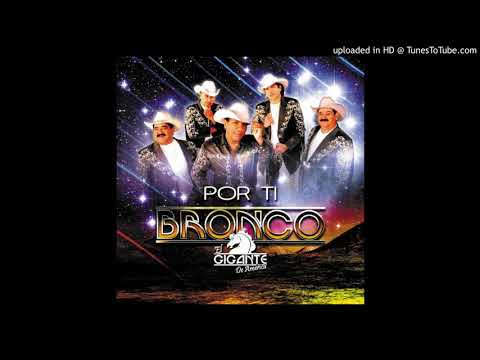 Porque contigo - Bronco