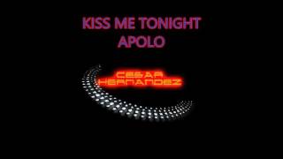 kiss me tonight - apolo csr