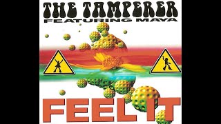 The Tamperer Feat. Maya - Feel It  ( Extended Mix ) 1998