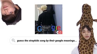 Guess the SKZ song by their Google meanings!