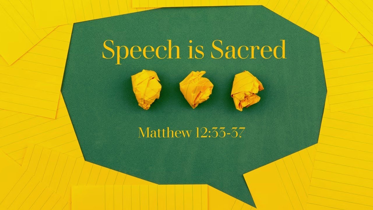 Brbc Sunday Worship November 7 2021 Speech Is Sacred Matthew 12