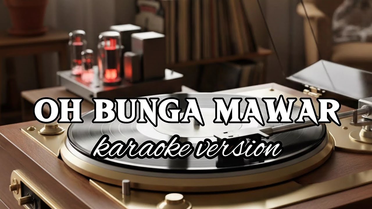 🎶Oh Bunga Mawar • Karaoke Version Kav69 ( No Guide Vocals )