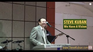 We Have A Vision – Steve Kuban (Dubai, UAE)