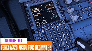 Fenix A320 MCDU Beginners Guide For MSFS