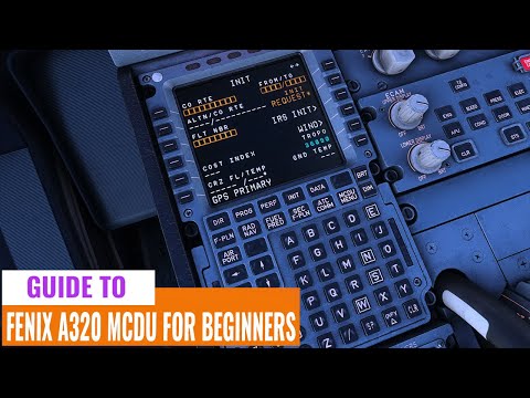 Fenix A320 MCDU Beginners Guide For MSFS