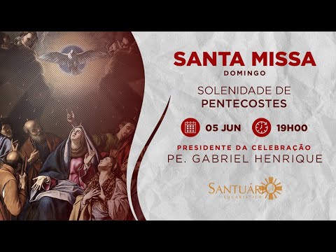 Santa Missa | Solenidade de Pentecostes | 05/06/2022 - 19h00 - Pe. Gabriel