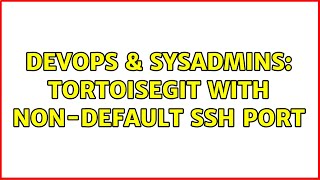 DevOps & SysAdmins: TortoiseGit with non-default SSH port