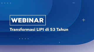 Transformasi LIPI di 53 Tahun