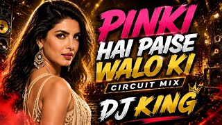 Pinki Hai Paise Walo Ki (Circuit Mix) | DJ KING | Bollywood Party Remix | Item Song | remix 