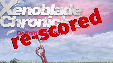 Xenoblade Chronicles: Definitive Edition Title Screen (re-score!)