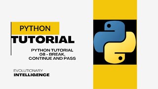 Python Tutorial 08 - Break, Continue and Pass