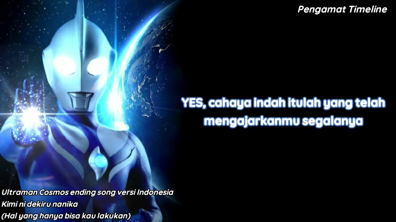Ultraman Cosmos ending (Kimi Ni Dekiru Nanika) Versi Cover Indonesia 