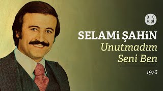 Selami Şahin - Unutmadım Seni Ben (Official Audio)