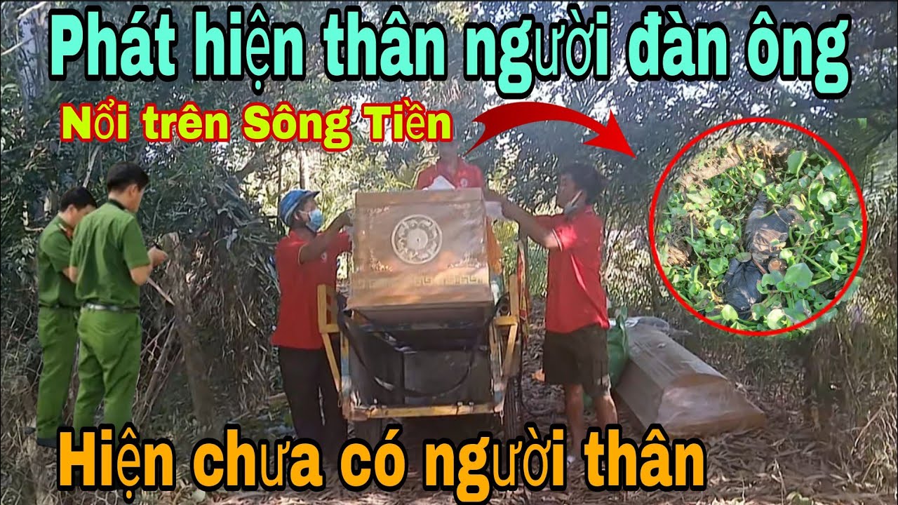 Bất ngờ phát hiện thân người đàn ông trên Sông Tiền Vĩnh Long. Đang phân hủy nặng tìm gấp người nhà 