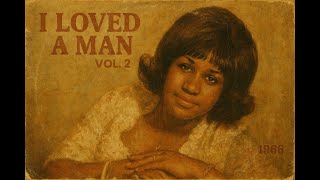 60's Soul (1966) [Unreleased Album] Aretha Franklin, Sam Cooke, Ray Charles Inspired - I Loved a Man
