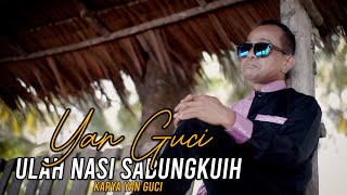 ULAH NASI SABUNGKUIH - YAN GUCI -