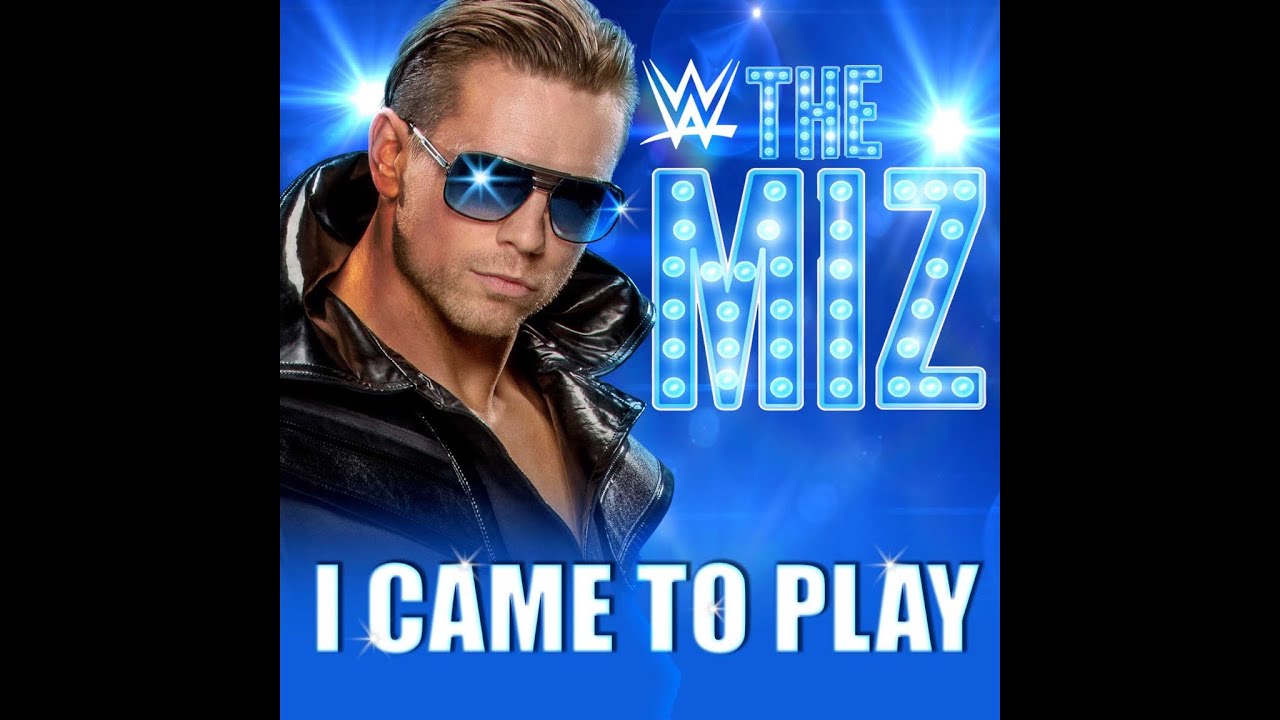 The Miz - I Came To Play (Entrance Theme) - YouTube