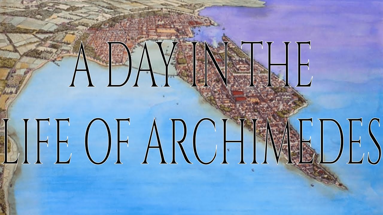 A Day in the Life of Archimedes