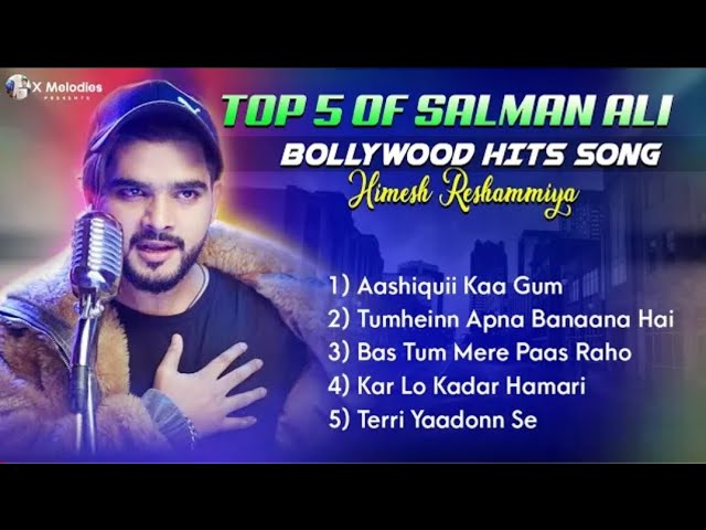 Salman Ali Top 5 Song (Jukebox) All Time Hits Song | Himesh Reshammiya | Sad Song class=