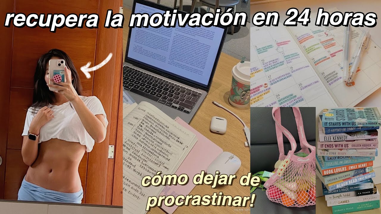 RECUPERA LA MOTIVACIÓN EN 24 HORAS *cómo dejar de procrastinar* productividad, hábitos saludables!