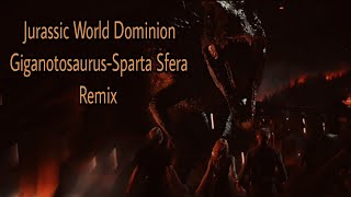 Jurassic World Dominion Giganotosaurus-Sparta Sfera Remix