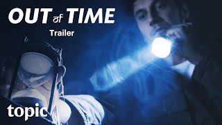 Out Of Time | Trailer | Topic