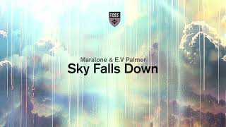 Maratone & E V Palmer - Sky Falls Down