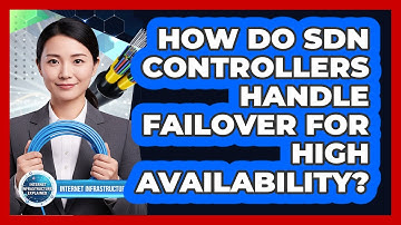 How Do SDN Controllers Handle Failover For High Availability?