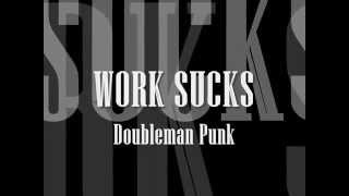 Doubleman Punk - Work Sucks (Lyric)