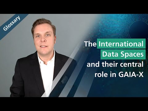 The International Data Spaces – and their central role in GAIA-X