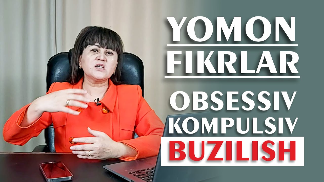 YOMON FIKRLARdan qutilish mumkinmi? Obsessiv-kompulsiv buzilishlarda psixolog maslahati