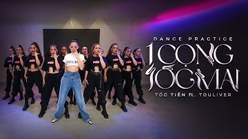 TÓC TIÊN FT. TOULIVER | 1 CỌNG TÓC MAI | DANCE PRACTICE