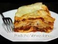 Pasticho Venezolano | La Cocina Venezolana
