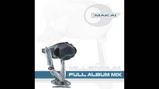 Makai - Millennium [Full Album Mix]