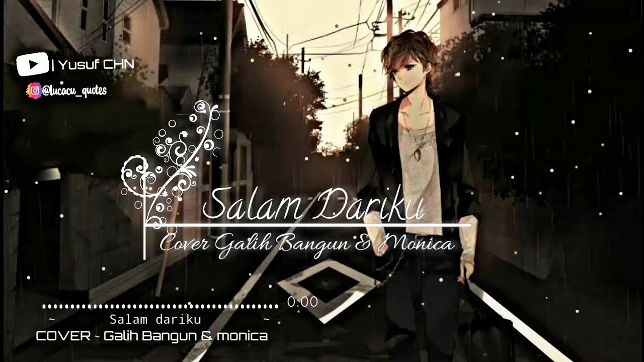 Salam dariku - cover galih bangun & monica || lagu/music ...