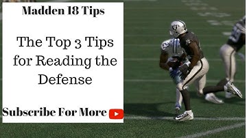 Madden 18 Tips - The Top 3 Tips to Reading the Defense in Madden 18
