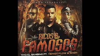 Tito El Bambino ❌ Wisin ❌ Ñengo Flow - Ricos y Famosos