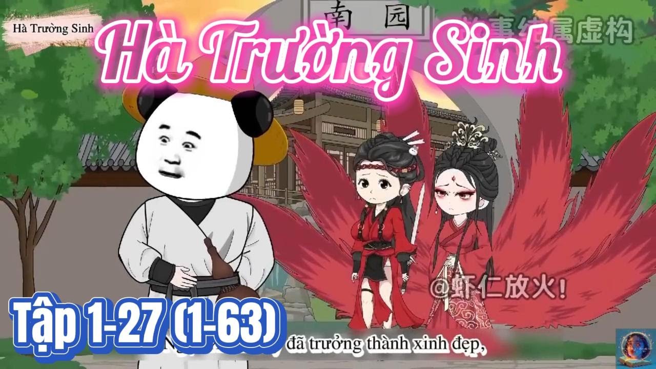 Full Tập 1-27 (1-63)  Hà Trường Sinh | Hệ Thống Xuyên Không| Hoạt hình trung quốc - Ngân Ngân Review