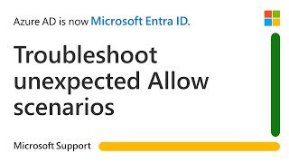 How To Troubleshoot Unexpected Allow Scenarios Due To Conditional Access Policies In Microsoft Entra