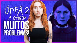 ÓRFÃ 2: MUITAS DECISÕES BURRAS | Análise com spoilers