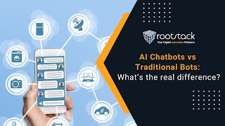 Ai Chatbots Vs Traditional Bots Whats The Real Difference Rootstack