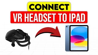 How To Connect VR Headset To iPad (How To Set Up And Pair VR Headset With iPad)