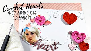 You Have My Heart | Scrapbook Process Video | Crocheted Hearts | ScrappyNerdUK