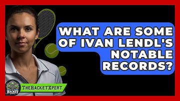 What Are Some Of Ivan Lendl