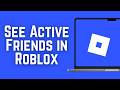 How to See Active Friends in Roblox on PS5