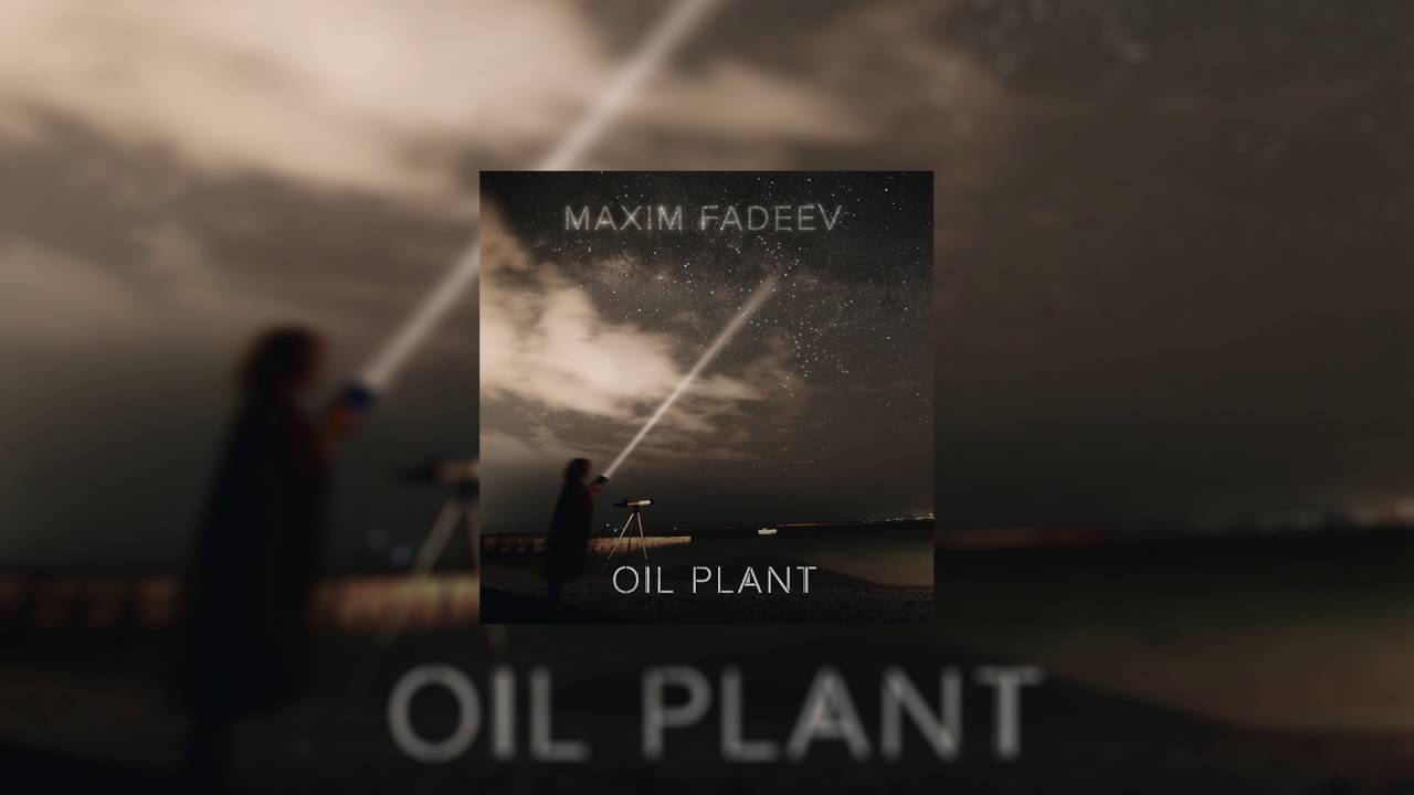 Watch Максим Фадеев – #5 / Oil Plant on YouTube Watch Максим Фадеев – #5 / Oil Plant on YouTube