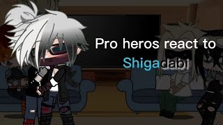 Pro heros react to shigadabi /My AU/Shigadabi/Dabihawks(?)