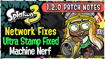 1.2.0 Balance Patch Notes - Splatoon 3 - Sloshing Machine Nerf - Ultra Stamp Fix - No Big Run