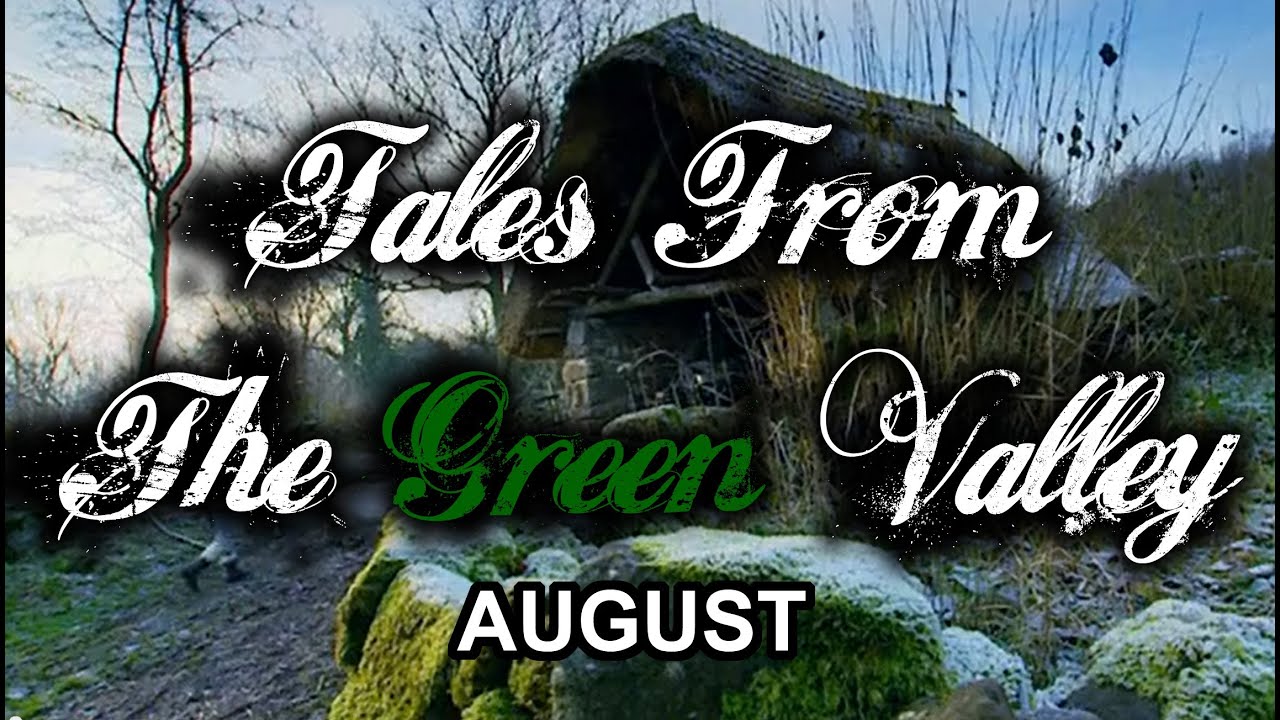 Tales From The Green Valley - August (part 12 of 12)